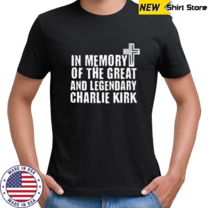 In memory of the great an legandary Charlie Kirk 1993 2025 memorial shirt
