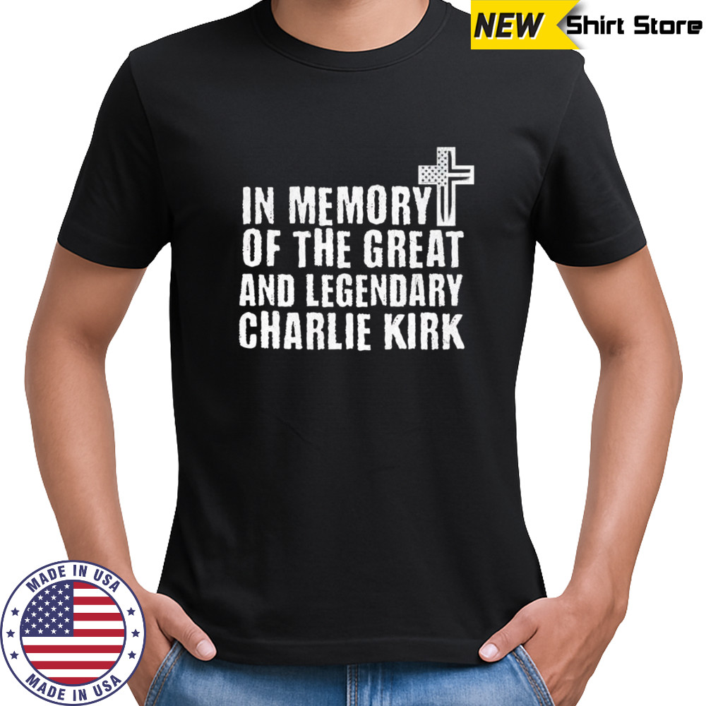 In memory of the great an legandary Charlie Kirk 1993 2025 memorial shirt