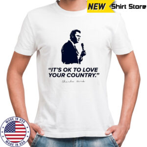It’s ok to love your country Charlie Kirk shirt