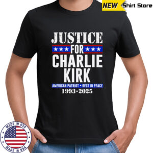 Justice For Charlie Kirk American Patriot Rest In Peace 1993 2025 T-shirt