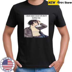 Kagura Posting Azumanga I Dont Wipe Cause Shi Don’t Bother Me T-shirt