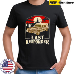 Last responder vintage shirt