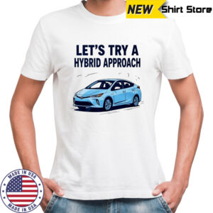 Let’s try a Hybrid Approach shirt