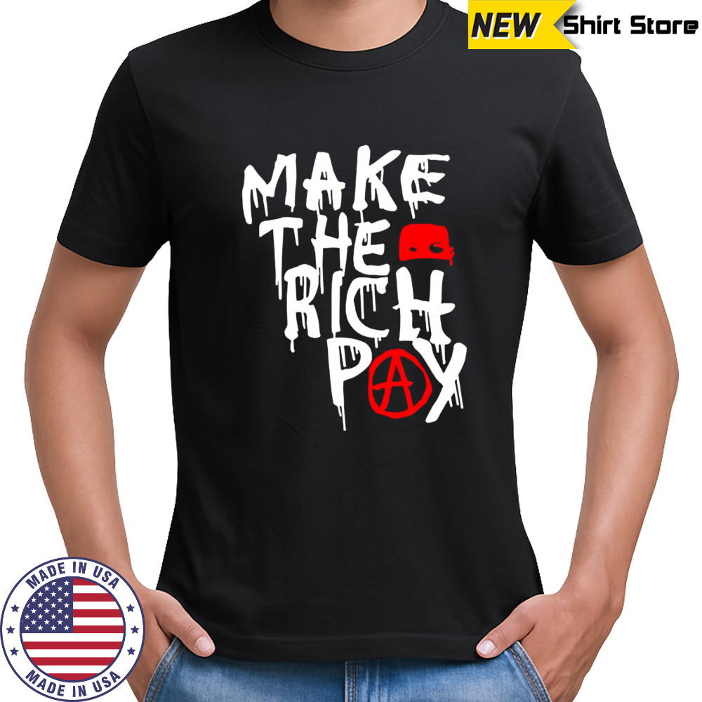 Make the rich pay shirt