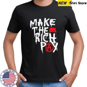 Make The Rich Pay T-Shirt