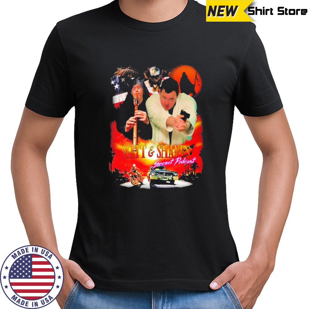 Matt And Shane’s Shane Secret Podcast Movie T-shirt