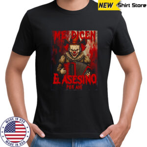 Me Dicen El Asesino Por Ahi Halloween Latino shirt