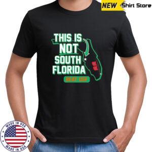 Miami Hurricanes this is not South Florida beat USF shirt