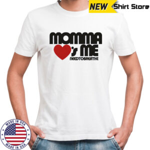 Momma loves me shirt