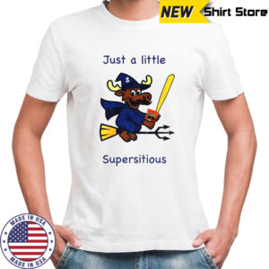 Moose witch Seattle Mariners MLB Baseball 2025 just a little supersitious shirt