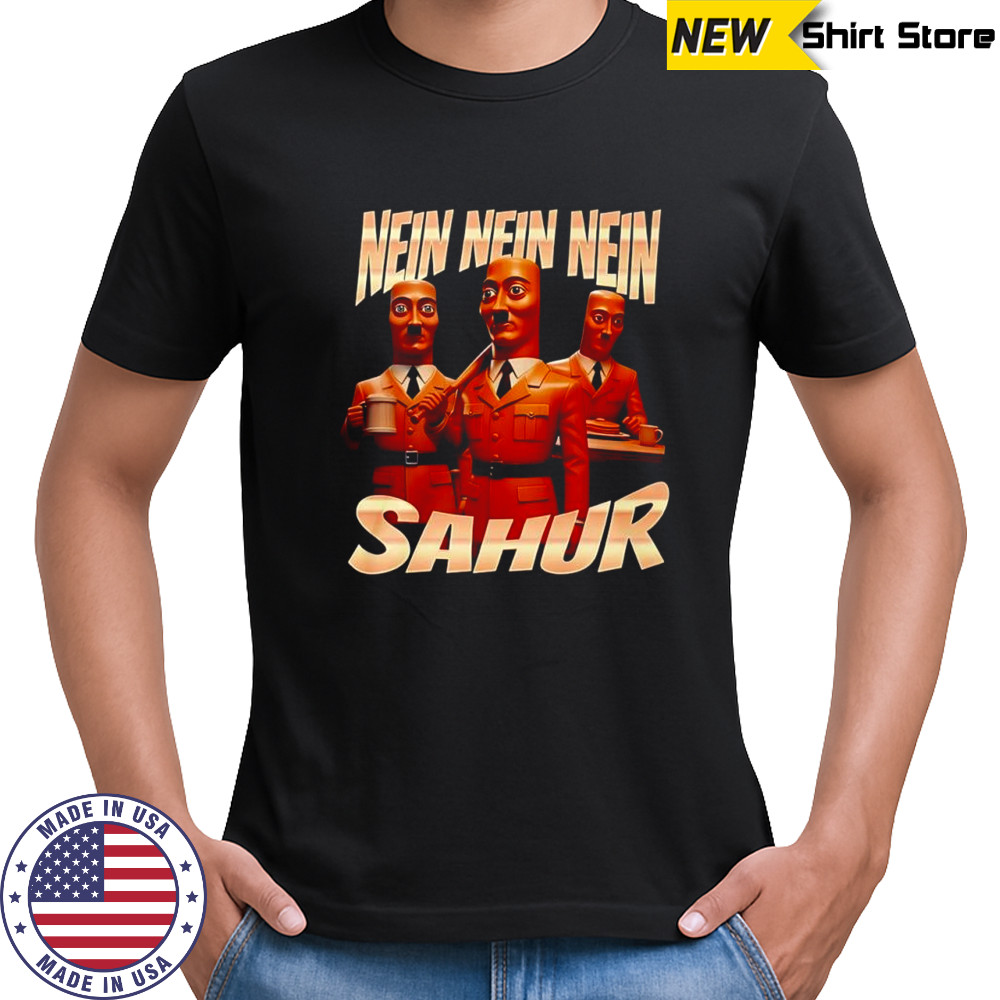 Nein Nein Nein Sahur meme shirt