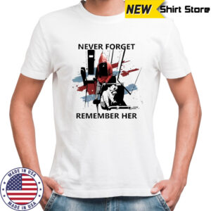 Never Forget Remember Her Iryna Zarutska shirt