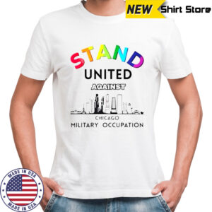 Nice Stand United Against Chicago T-Shirt