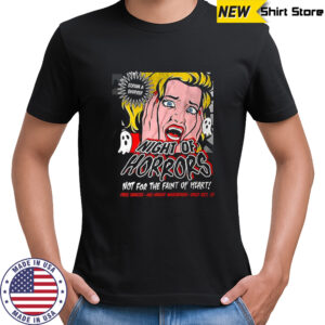 Night of Horrors not for the faint of heart shirt