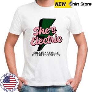 Oasis Band she’s electric she’s in a family full of eccentrics shirt