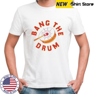 Official Bang The Drum T-Shirt
