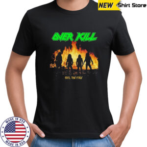 Overkill Feel The Fire T-shirt