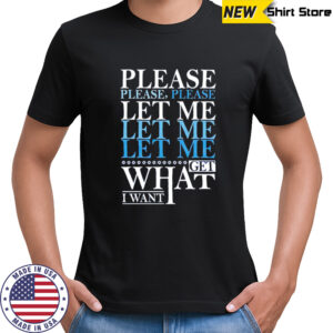Please Please Please Let Me Get What I Want Vintage shirt