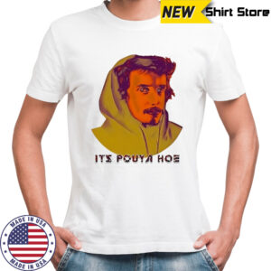 Pouya It’s Pouya Hoe shirt