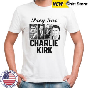 Pray For Charlie Kirk Tribute Support T-Shirt