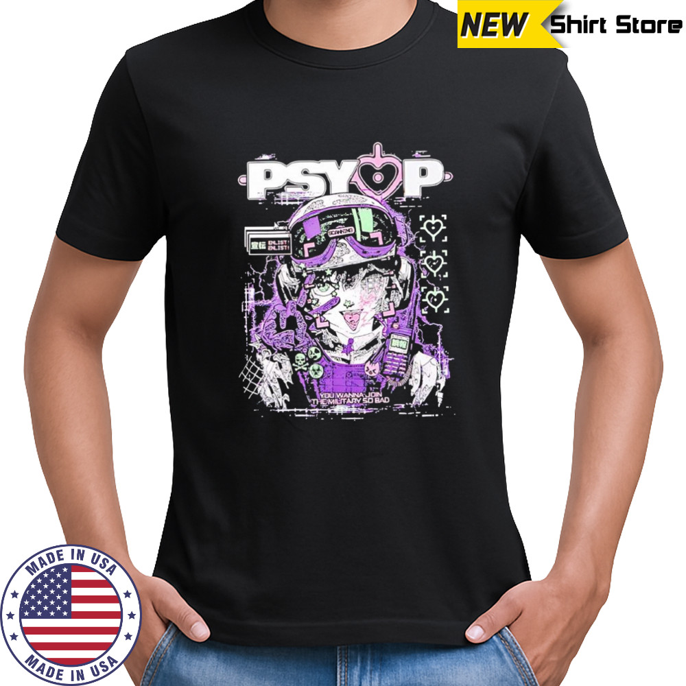 Psy Op you wanna join the military so bad manga techwear shirt