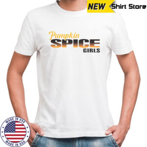 Pumpkin spice girls shirt