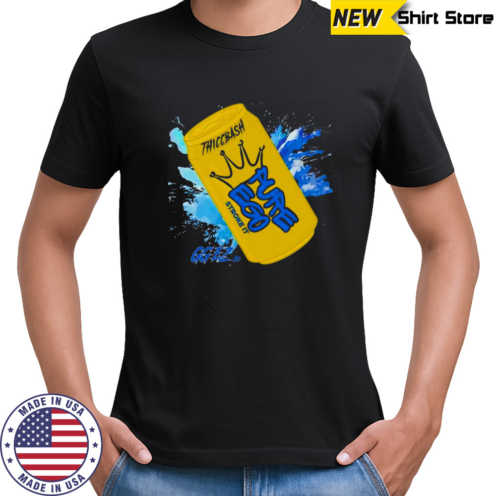 Pure Ego stroke it thiccbash shirt