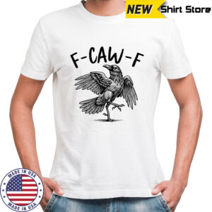 Raven bird crow dancing F Caw F political shirt