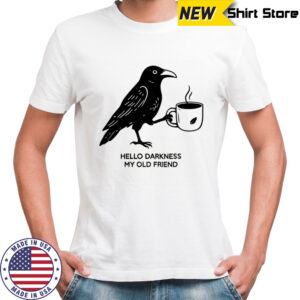 Raven Crow coffee hello darkness my old friend Halloween shirt