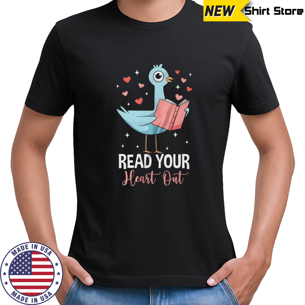 Read Your Heart Out Pigeon Cute Teacher Book Lover Librarian shirt