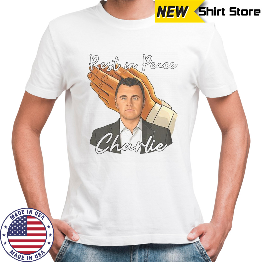 Rest In Peace Charlie Kirk T-Shirt