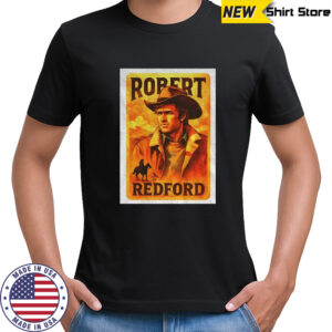 Robert Redford cowboy Hollywood Star Oscar Winner card memorial shirt
