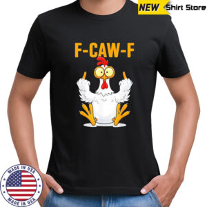 Rooster F-Caw-F middle finger shirt