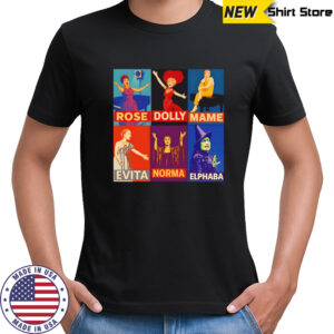 Rose Dolly Mame Evita Norma Elphaba Broadway Musical Theater Poster Collage shirt