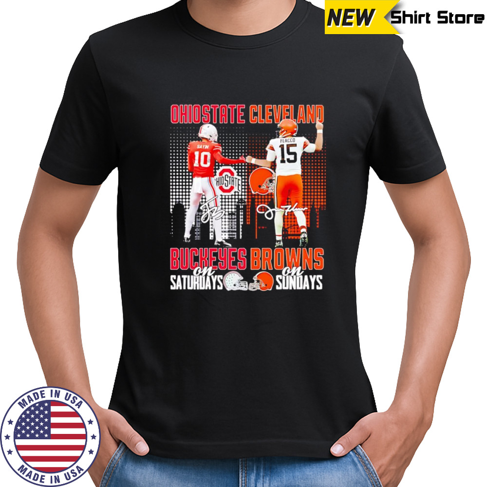 Sayin and Flacco Ohio State Buckeyes on Saturdays Cleveland Browns on Sundays shirt