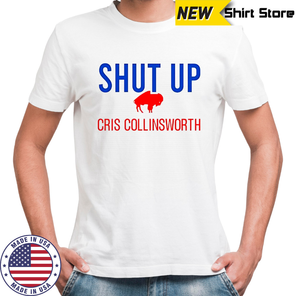 Shut up cris collinsworth Buffalo Bills shirt