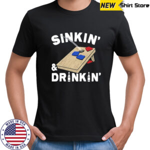 Sinkin’ and drinkin’ shirt