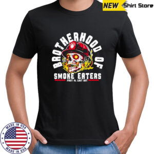 Skull Brotherhood of smoke eaters first in last out shirt