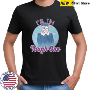 Sophia I’m the Tough One shirt