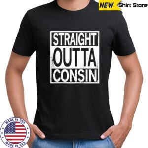 Straight Outta Consin T-shirt