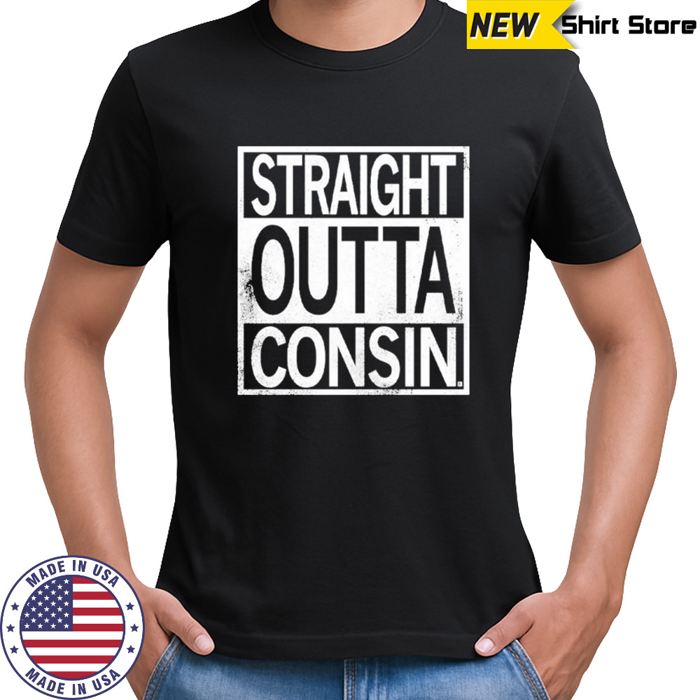 Straight Outta Consin T-shirt