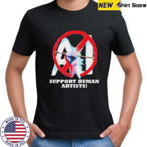 Support human artists no AI anti artificial intelligence shirt