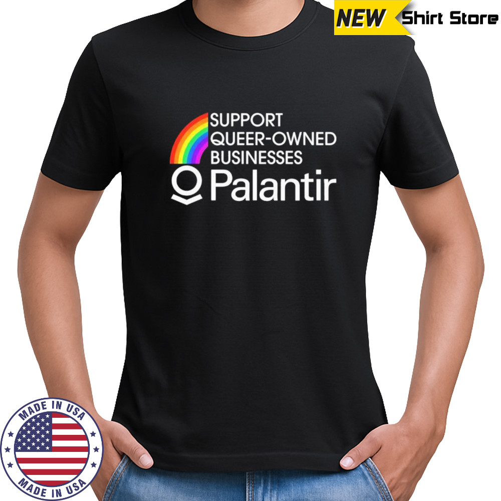 Support Queer-Owned Businesses Palantir Rainbow shirt