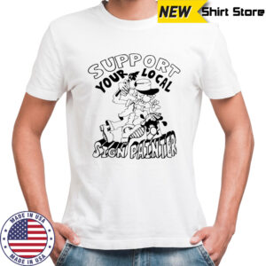 Support your local sign painter poster shirt