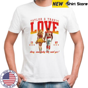 Taylor and Travis Kansas City Love Story 13 87 story and baby she said yes shirt