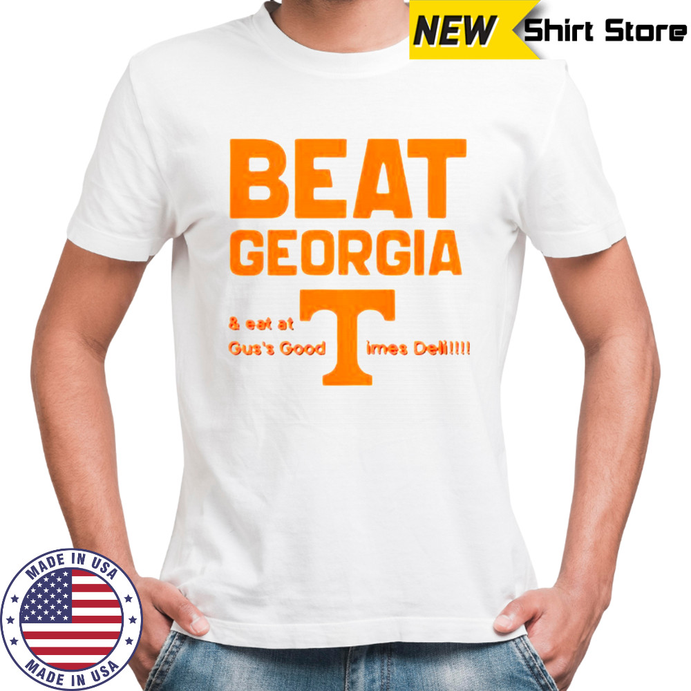 Tennessee Volunteers Beat Georgia And Eat Gus’s Good Times Deli T-Shirt