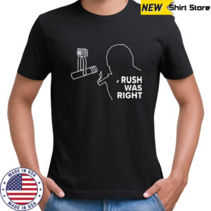 The Charlie Kirk Show Rush Was Right shirt
