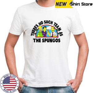 The Simpsons There’s No Such Team As The Spungos shirt
