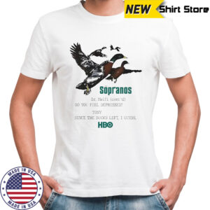 The Sopranos Dr Melfi do you feel depressed Tony since the duck left i guess HBO shirt