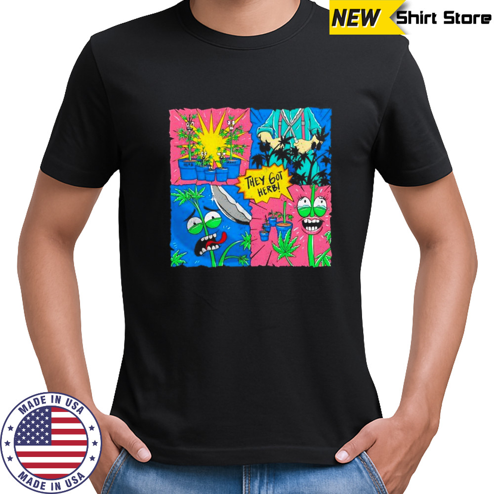 They got herb cartoon shirt